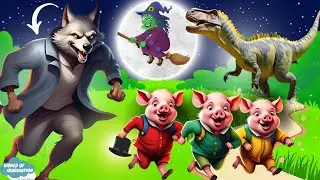 The Big Bad Wolf and The Three Little Pigs with Witch and the Dinosaurs - Fairy tales Bedtime story