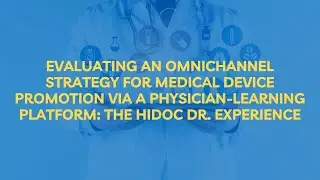 Omnichannel Strategy for Medical Device Promotion: The Hidoc Dr. Case Study