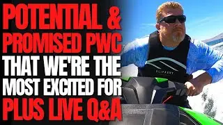 Potential & Promised PWC That We're The Most Excited For, Plus Live Q&A: The Watercraft Journal IRL