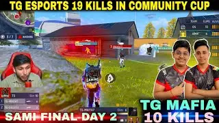 TG MAFIA 10 KILLS ☠️| TG ESPORTS 19 KILLS IN COMMUNITY CUP 😱|  TOURNAMENT GAMEPLAY SAMI FINAL DAY 2 