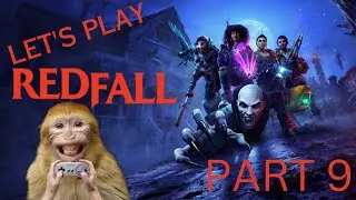 Redfall Playthrough - Part 9 