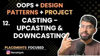 L12. Casting - Upcasting & Downcasting || Interfaces || Master OOPs in Java- SOLID, Design Patterns