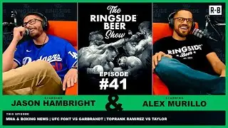 The Ringside Beer Show | Ep.41 | UFC Font vs Garbrandt | TOPRANK Ramirez vs Taylor