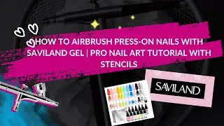 How to Airbrush Press-On Nails with Saviland Gel | Pro Nail Art Tutorial with Stencils