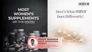 Most Women&rsquo;s Supplements Get This Wrong! | What MIROR Does Differently? | Miror Scientist Explains
