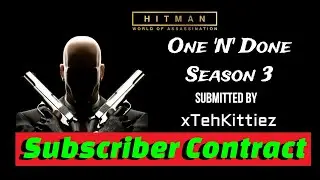 One 'N' Done Season 3 [Hitman Subscriber Contract]