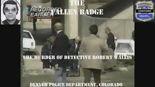 The Fallen Badge The Murder of Detective Robert Wallis
