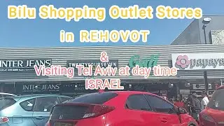 Bilu Shopping Outlet Stores in Rehovot, Visiting Tel Aviv at day time