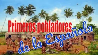 Los primeros pobladores de la isla Santo Domingo