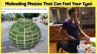 19 Misleading Photos That Can Fool Your Eyes II Confusing photos