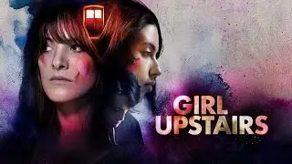 GIRL UPSTAIRS (2025) | Indie Thriller Full Movie