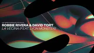 Robbie Rivera & David Tort Feat. Lyon Monster - La Vecina