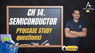 CH 14 | semiconductor | Case study questions | cbse | 2026 