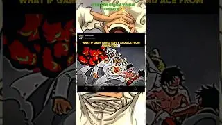 What if garp SAVED Luffy and ace..?☠️🔥#shorts #viralvideos #onepiece #onepieceedit #luffy #garp