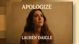 Lauren DaigleAPOLOGIZE | A Powerful Christian Worship Song of Repentance & Grace 2026