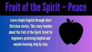 Fruit of the Spirit | Peace | Easy English Short Story | Improve Your English Fluency
