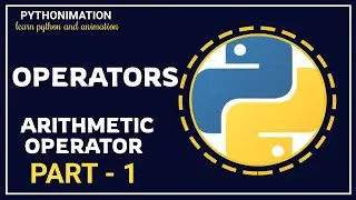 WHAT ARE PYTHON OPERATORS? OPERATORS IN PYTHON | ARITHMETIC OPERATOR IN PYTHON
