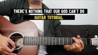 There's Nothing That Our God Can't Do I Guitar Tutorial I Passion