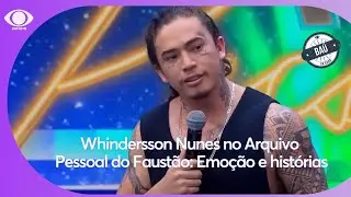 Whindersson Nunes no Arquivo Pessoal do Faustão: Emoção e histórias | BAÚ BAND ENTRETÊ