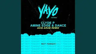 Not Tonight (Acid Arab Remix Radio Edit)