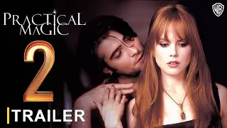 Practical Magic 2 - First Trailer (2025) | Release Date, Sequel, Nicole Kidman, Sandra Bullock