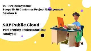 Session 6 - Performing Project Staffing Analysis (Scope ID: J11)
