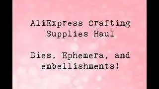 Aliexpress Craft Haul | Round 2 | Received a Mystery Item?
