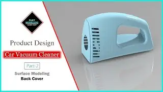 Car vacuum cleaner | Back cover | Product design Part-2 | PTC Creo | Render studio