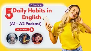 7 Habits for Fluency in English | Speak Naturally in 15 Minutes a Day | English Podcast | Beginners
