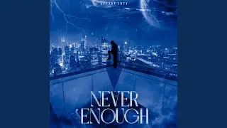 Never Enough