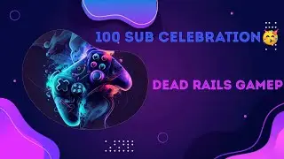 Subscriber Celebration (Dead Rails Gameplay with cousin Gavin)