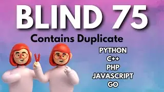 Blind 75 Contains Duplicate in Python, Javascript, PHP, C++ & Go