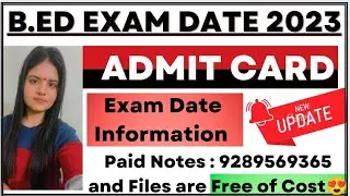 BEd 1st Year & 2nd Year Exam Date & Admit Card 2023