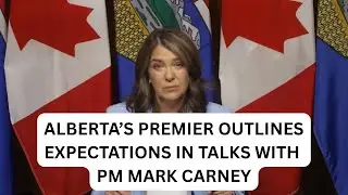 DANIELLE SMITH  OUTLINES EXPECTATIONS IN TALKS WITH PM MARK CARNEY #canada  #alberta #politics  #fyp