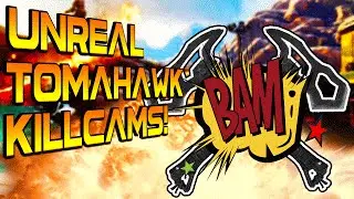 UNREAL TOMAHAWK KILLCAMS!
