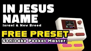 FREE Preset Sonicake Pocket Master | In Jesus Name | Israel & New Breed @SONICAKE #israelhoughton 