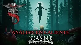 An&aacute;lisis En Caliente - Bramble: The Mountain King - SFate