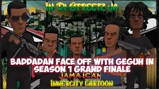 S1. EP30 Jamaican Cartoon Series BaddaDan Face Off With GeGuh/Brandon And Rachel's Mom/Ashley Pinky
