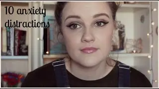 10 GOOD ANXIETY DISTRACTIONS