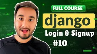 10. Login and Registration | Django Authentication
