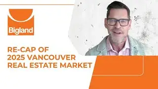 Re-Cap Of 2025 Vancouver Real Estate Market