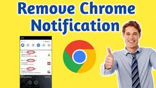 How To Remove Unwanted Notifications From Chrome Android