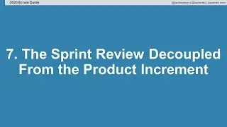 Top 11 Updates to the 2020 Scrum Guide - Decouple Product Increment - Episode 8
