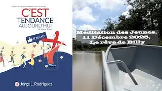 M&eacute;ditation des Jeunes, 11 D&eacute;cembre 2025, Le r&ecirc;ve de Billy