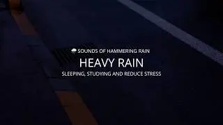 🌧️ Sounds Of Hammering Rain. 12 Hours Of Sound Of Rain To Sleeping, Studying And Reduce Stress