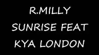 R.MILLY FEAT KYA LONDON SUNRISE