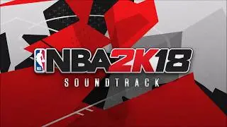NBA 2K18 SOUNDTRACK OFFICIALLY REVEALED!
