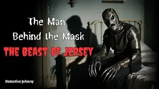 The Beast of Jersey &ndash; Disturbing Case That Haunted a British Island | Detective Johnny