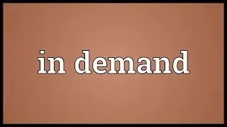 In demand Meaning
