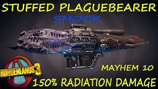 BL3 - NEW - Stuffed Plaguebearer - Shock - 150% Radiation Dmg - Mayhem 10